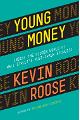 Young Money: Inside the Hidden World of Wall Street's Post-Crash Recruits 