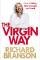 The Virgin Way: How to Listen, Learn, Laugh and Lead 