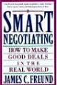 Smart Negotiating: How to Make Good Deals in the Real World