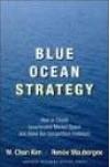 Blue Ocean Strategy: How To Create Uncontested Market Space And Make The Competition