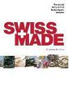 Swiss Made: The Untold Story Behind Switzerland's Success