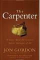 The Carpenter: A Story About the Greatest Success Strategies of All 