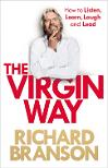 The Virgin Way: How to Listen, Learn, Laugh and Lead 