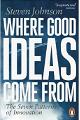 Where Good Ideas Come From: The Seven Patterns of Innovation
