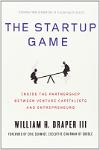 The Startup Game: Inside the Partnership between Venture Capitalists and Entrepreneurs