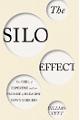 The Silo Effect: The Peril of Expertise and the Promise of Breaking Down Barriers