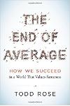 The End of Average: How We Succeed in a World That Values Sameness by Todd Rose 