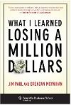 What I Learned Losing a Million Dollars 