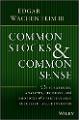 Common Stocks and Common Sense: The Strategies, Analyses, Decisions, and Emotions of a Particularly Successful Value Investor
