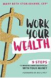 Work Your Wealth: 9 Steps to Making Smarter Choices with Your Money