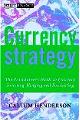 Currency Strategy: The Practitioner's Guide to Currency Investing, Headging and Forecasting