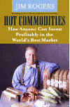 Hot Commodities. How anyone can invest profitably in the world's best market