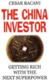 The China Investor: Getting Rich with the Next Superpower