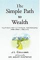 The Simple Path to Wealth: Your road map to financial independence and a rich, free life