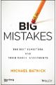 Big Mistakes: The Best Investors and Their Worst Investments 