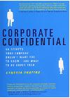 Corporate Confidential: 50 Secrets Your Company Doesn't Want You to Know---and What to Do About Them