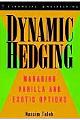 Dynamic Hedging : (Wiley Financial Engineering Series) Managing Vanilla and Exotic Options