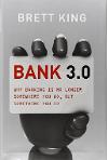 Bank 3.0: Why Banking Is No Longer Somewhere You Go But Something You Do