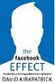 The Facebook Effect: The Inside Story of the Company That Is Connecting the World 