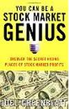 You Can be a Stock Market Genius: Uncover the Secret Hiding Places of Stock Market Profits