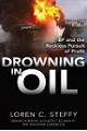 Drowning in Oil: BP & the Reckless Pursuit of Profit