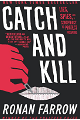 Catch and Kill: Lies, Spies and a Conspiracy to Protect Predators