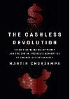 The Cashless Revolution: China's Reinvention of Money and the End of America's Domination of Finance and Technology