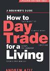 How to Day Trade for a Living: A Beginner’s Guide to Trading Tools and Tactics, Money Management, Discipline and Trading Psychology