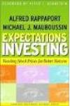Expectations Investing: Reading Stock Prices for Better Returns 