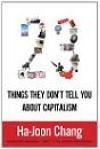 23 Things They Don'tTell You about Capitalism