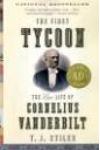 The First Tycoon: The Epic Life of Cornelius Vanderbilt (Vintage)